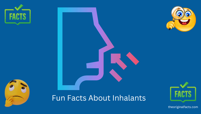 Fun Facts About Inhalants